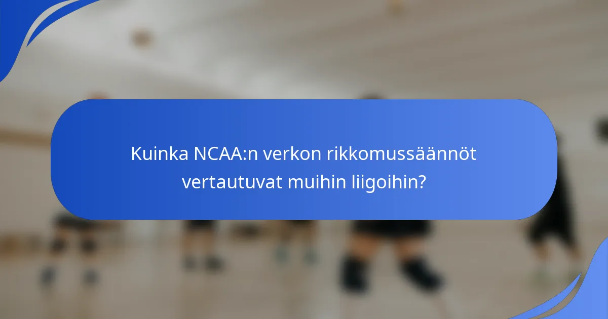 Kuinka NCAA:n verkon rikkomussäännöt vertautuvat muihin liigoihin?