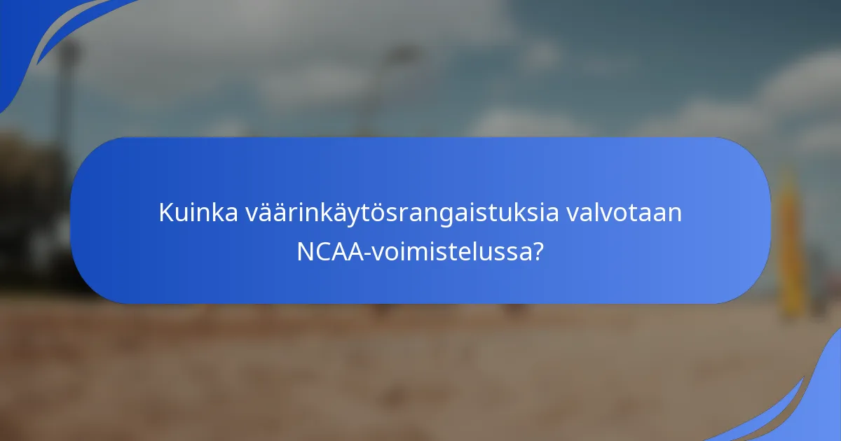 Kuinka väärinkäytösrangaistuksia valvotaan NCAA-voimistelussa?
