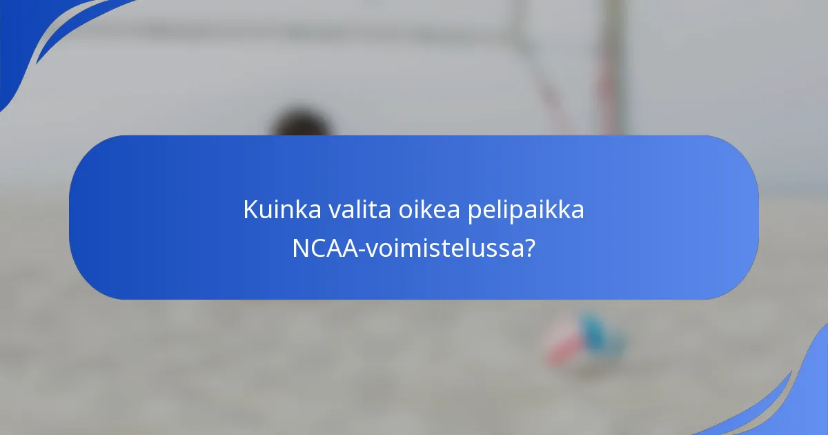 Kuinka valita oikea pelipaikka NCAA-voimistelussa?