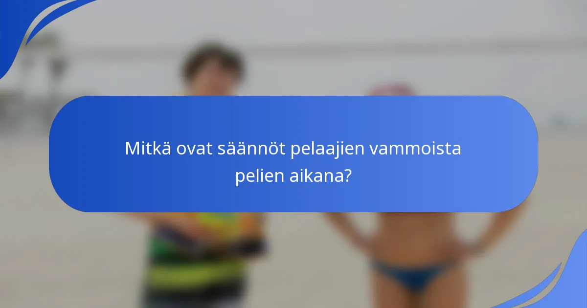 Mitkä ovat säännöt pelaajien vammoista pelien aikana?