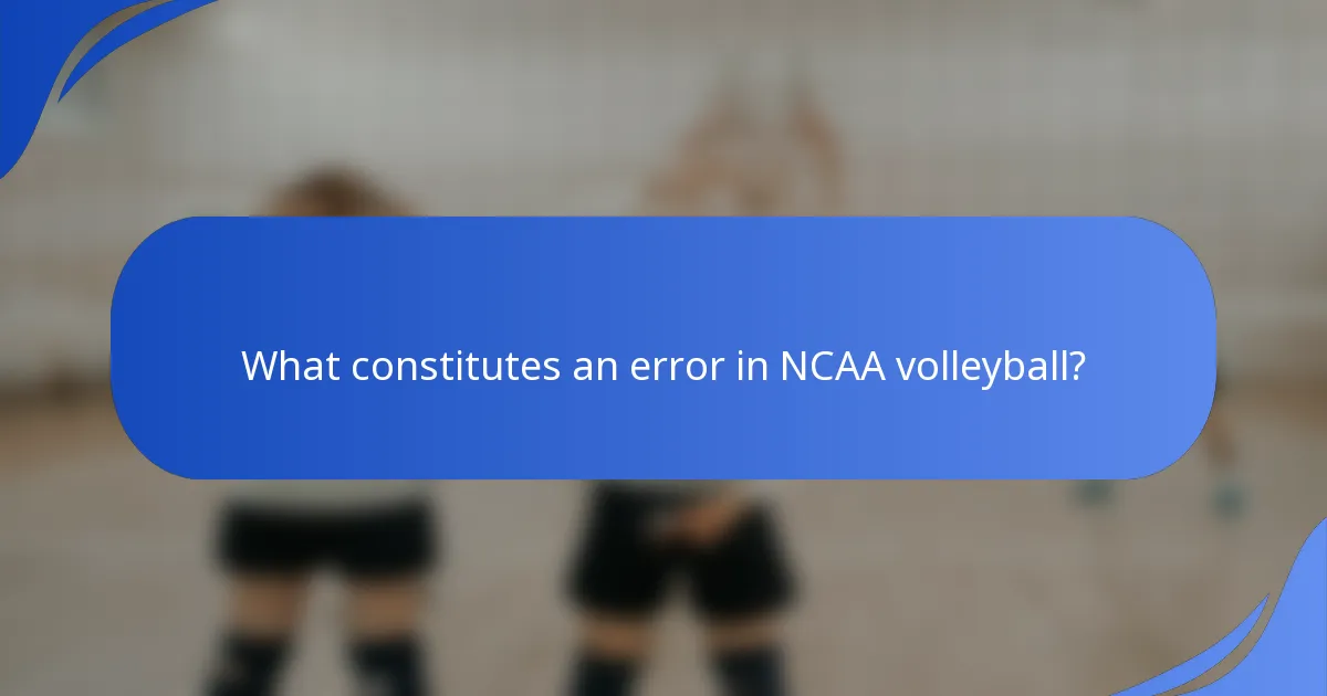 What constitutes an error in NCAA volleyball?